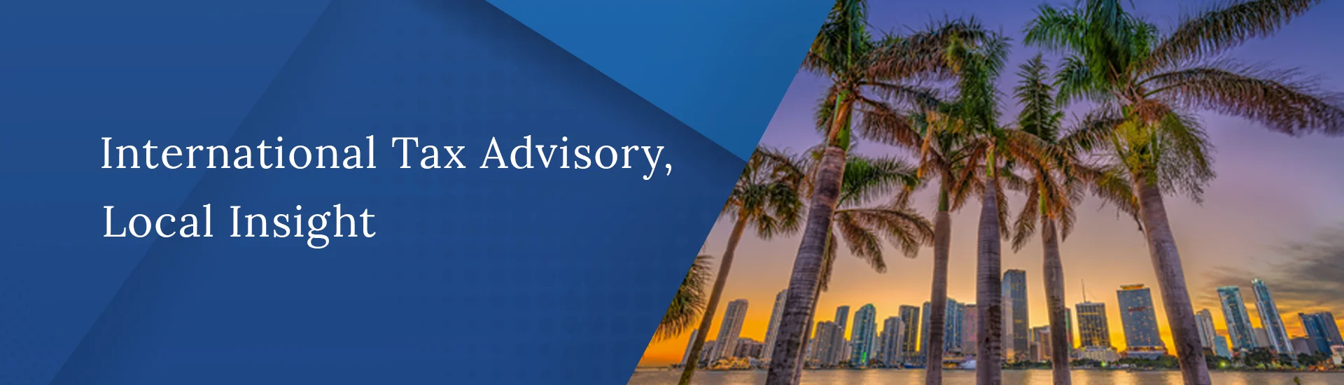 International Tax Advisory, Local Insight